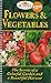 Flowers & Vegetables: The S...