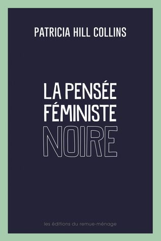 La pensée féministe noire : savoir, conscience et politique de l’empowerment
