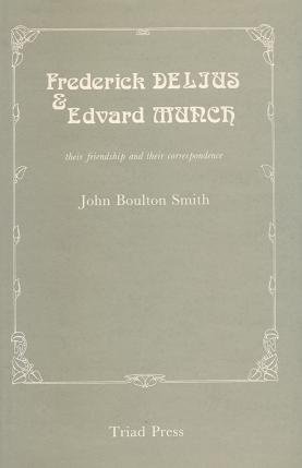 Frederick Delius and Edvard Munch: Their Friendship and Their Correspondence (Hardcover)
