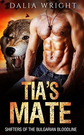 Tia's Mate (Shifters of the Bulgarian Bloodline #1)