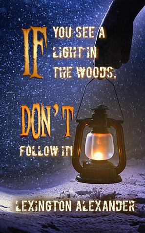 If You See a Light in the Woods, Don't Follow It