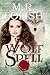 Wolf Spell (Wolf Trilogy, #1) by M.R. Polish