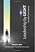 Leadership by LIGHT by Steven A. Hitz