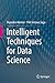 Intelligent Techniques for Data Science