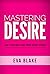 Mastering Desire: How to Ow...