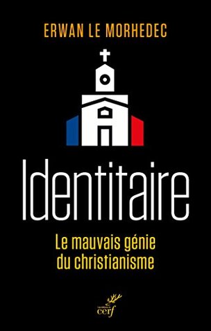 Identitaire: Le mauvais génie du christianisme (French Edition)