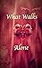 What Walks Alone: A Creativ...