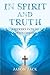 In Spirit and Truth: A Seeker's Path to Jesus Christ