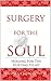 Surgery for the Soul
