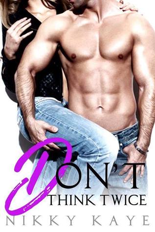 Don't Think Twice (Once Should Be Enough, #2)
