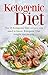 Ketogenic Diet: The 10 Keto...