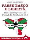 Paese basco e libertà: Storia contemporanea di ETA (Unaltrastoria) (Italian Edition)