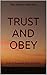 TRUST AND OBEY by Fletcher Matandika