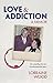 Love & Addiction