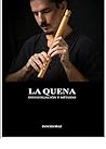 La Quena: Investigación y Método (Spanish Edition)