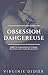 Obsession Dangereuse: Tome ...