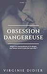 Obsession Dangereuse: Tome 1 Nouveau départ (French Edition) Obsession Dangereuse: Tome 1 Nouveau départ (French Edition)