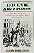 Drink and the Victorians: The Temperance Question in England 1815–1872