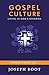 Gospel Culture: Living in God's Kingdom (Cornerstones Book 1)