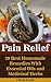 Pain Relief: 20 Best Homemade Remedies With Essential Oils and Medicinal Herbs: (Psychoactive Herbal Remedies) (Holism Book 1)