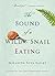 The Sound of a Wild Snail E...