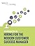 An Introduction To Hiring For The Modern Customer Success Man... by Tim White