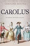 Carolus by Carolina Molina