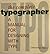 The complete typographer: a manual for designing with type