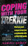 Coping with Your Trekkie
