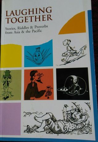 Laughing Together: Stories, Riddles & Proverbs from Asia & the Pacific (Paperback)