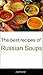 The best recipes of Russian Soups