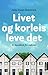 Livet og korleis leve det