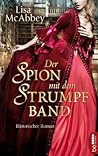 Der Spion mit dem Strumpfband by Lisa McAbbey
