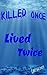 Killed Once, Lived Twice
