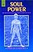 Soul Power: The Transformation that happens When You Know
