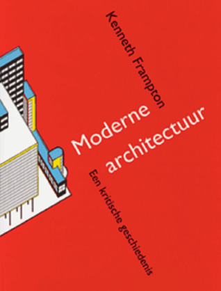 Moderne architectuur. Een kritische geschiedenis