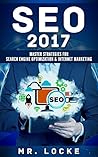 SEO: 2019 Master Strategies For Search Engine Optimization& Internet Marketing (SEO 2019 Book 1) SEO: 2019 Master Strategies For Search Engine Optimization& Internet Marketing