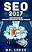 SEO: 2019 Master Strategies For Search Engine Optimization& Internet Marketing (SEO 2019 Book 1)