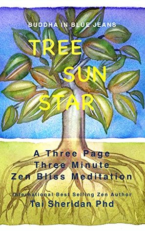 Tree Sun Star: Three Minutes of Zen Bliss (Kindle Edition)