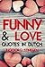 Funny & Love Quotes in Dutch (In Dutch series Book 2)