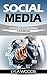 Social Media: Strategies to Master social media How to master your social media brand (marketing, manage, made me rich, for writers, marketing for dummies) ... for writers, marketing for dummies) Book 1)