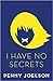 I Have No Secrets