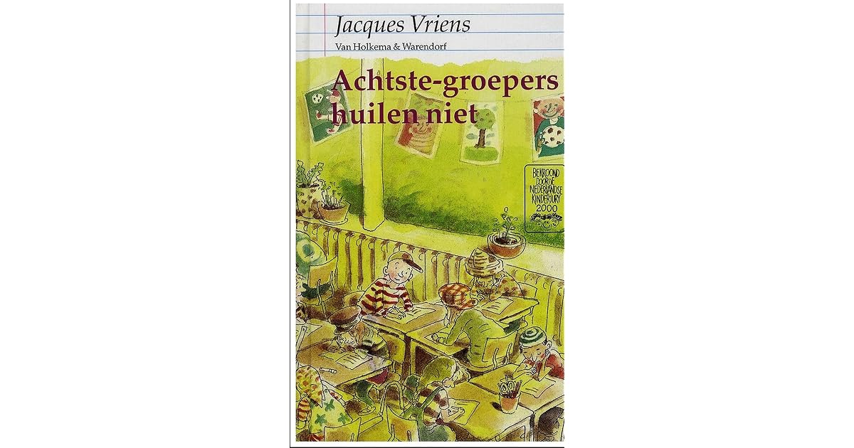 Achtste-groepers huilen niet by Jacques Vriens