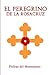 El Peregrino de la Rosacruz (Enciclopedia de la Sabiduria Antigua) (Volume 8) (Spanish Edition)