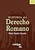Historia del Derecho Romano: 5 Edición (Spanish Edition)