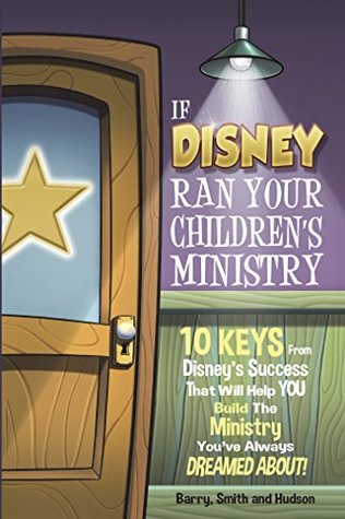 If Disney Ran Your Children's Ministry (Kindle Edition)
