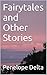 Fairytales and Other Stories by Πηνελόπη Δέλτα
