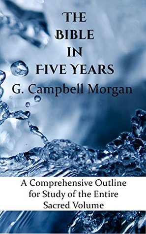 The Bible in Five Years: A Comprehensive Outline for Study of the Entire Sacred Volume