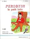 Perlotin Le Petit Lutin # 2 : Méthode mixte d'apprentissage de lecture (Deuxième livret)