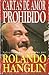 Cartas de amor prohibido by Rolando Hanglin